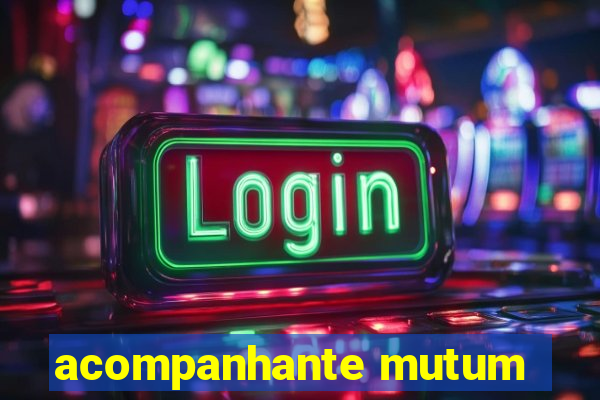 acompanhante mutum